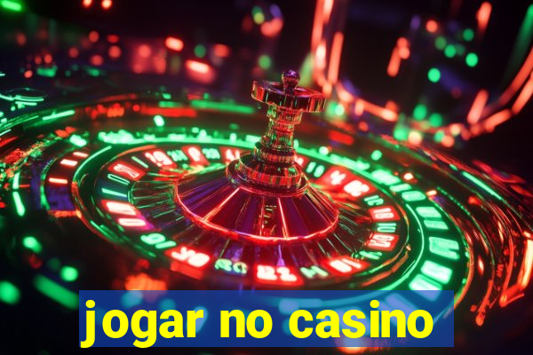 jogar no casino