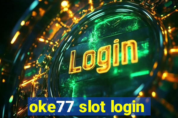 oke77 slot login