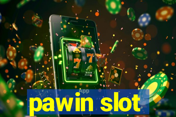 pawin slot