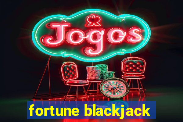 fortune blackjack