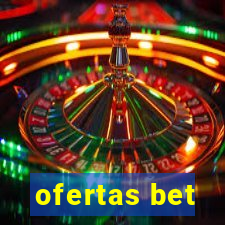 ofertas bet