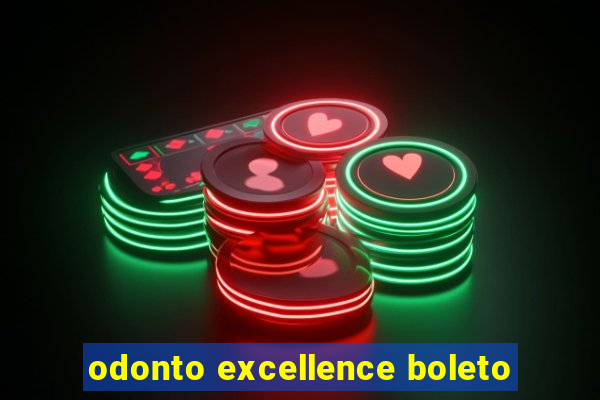 odonto excellence boleto