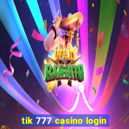 tik 777 casino login