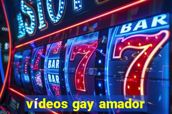 vídeos gay amador