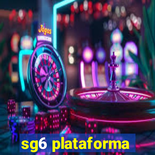 sg6 plataforma