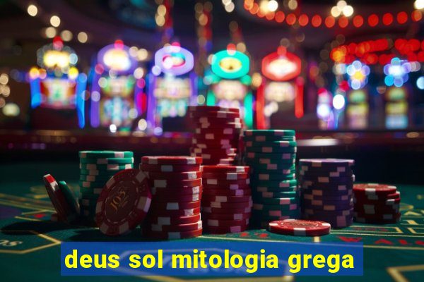 deus sol mitologia grega