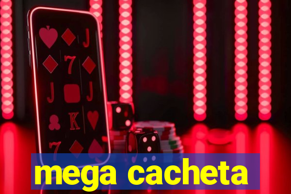 mega cacheta