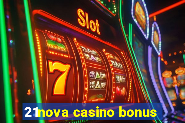 21nova casino bonus