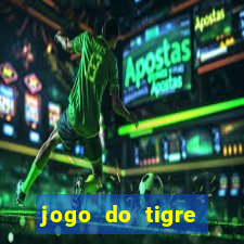 jogo do tigre esporte da sorte