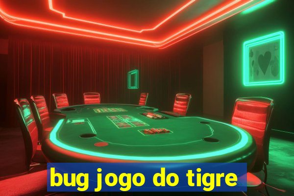 bug jogo do tigre