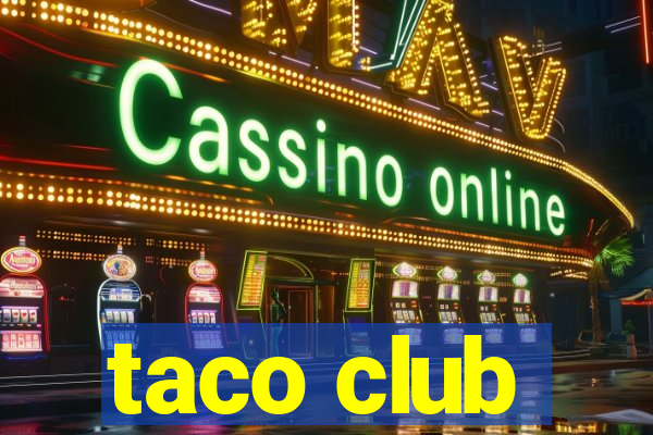 taco club