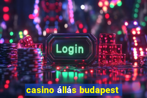 casino állás budapest