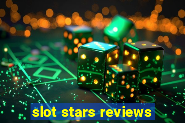 slot stars reviews