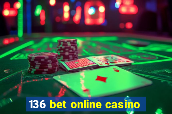 136 bet online casino