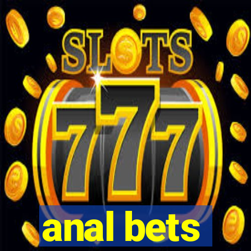 anal bets