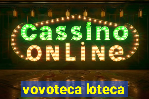 vovoteca loteca