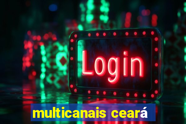 multicanais ceará