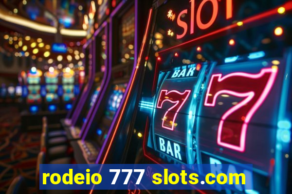 rodeio 777 slots.com