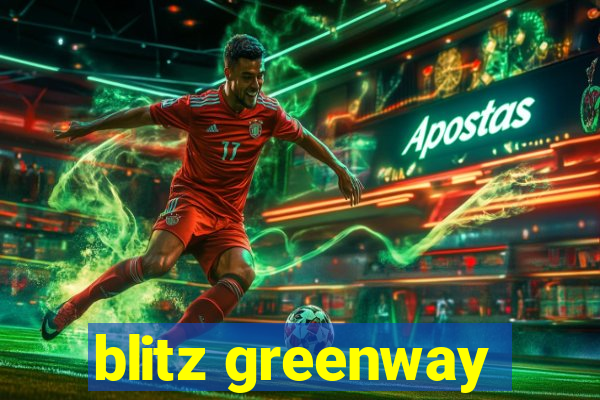 blitz greenway