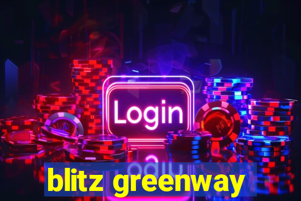 blitz greenway