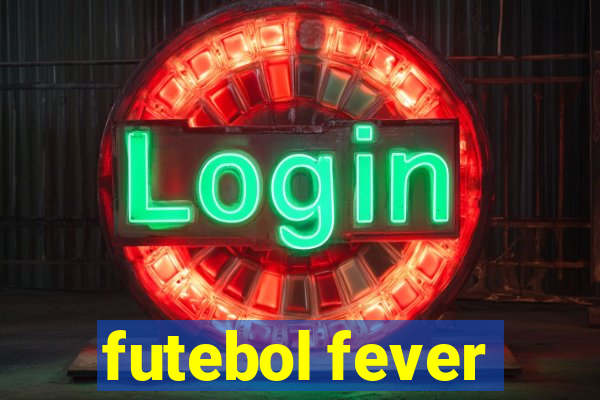 futebol fever