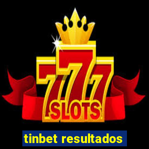 tinbet resultados