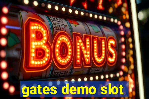 gates demo slot