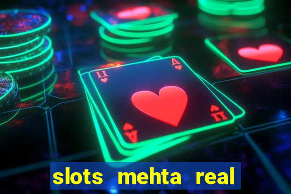 slots mehta real cash game