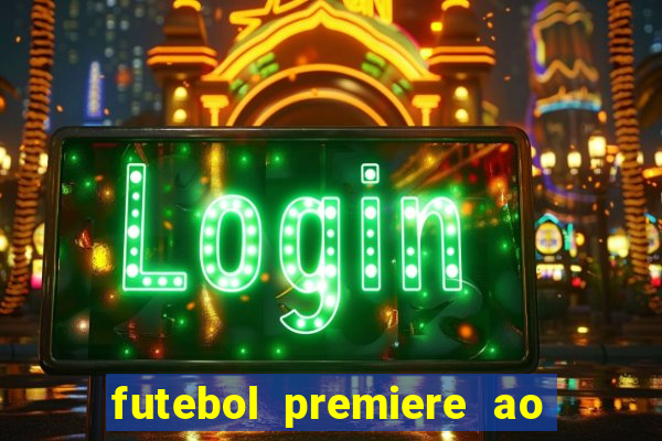 futebol premiere ao vivo gratis