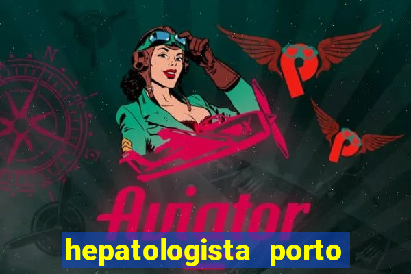 hepatologista porto alegre ipe