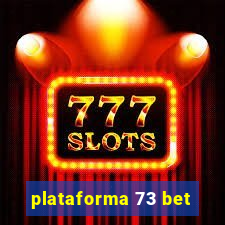 plataforma 73 bet