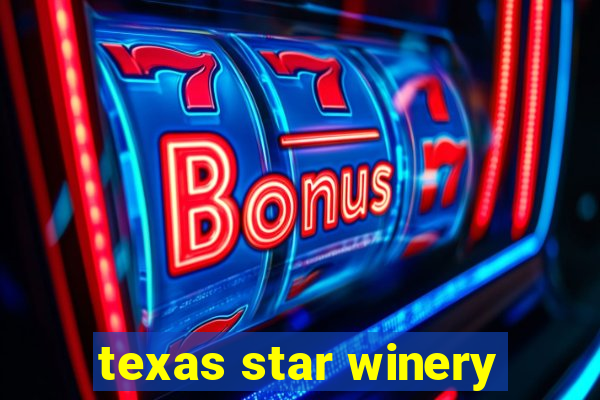 texas star winery