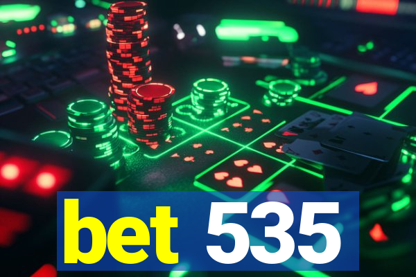 bet 535