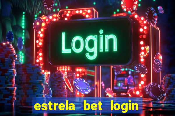 estrela bet login entrar agora