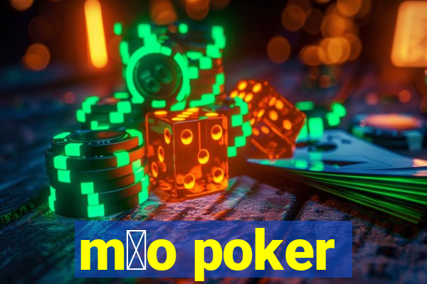 m茫o poker