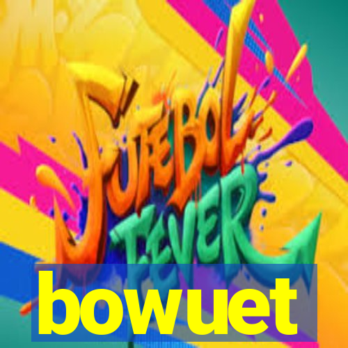 bowuet