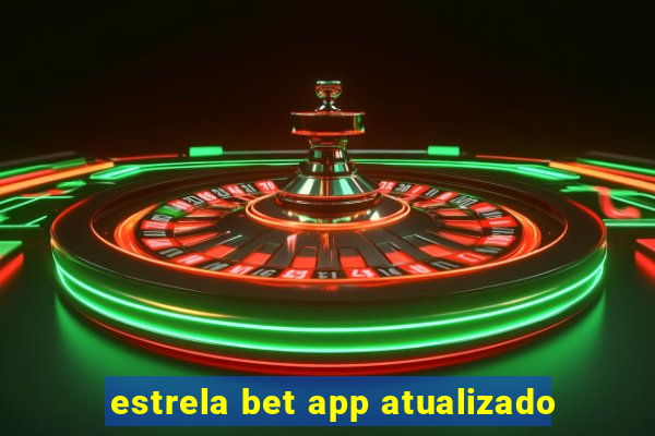 estrela bet app atualizado