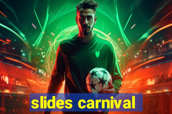 slides carnival