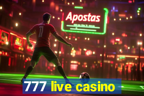 777 live casino