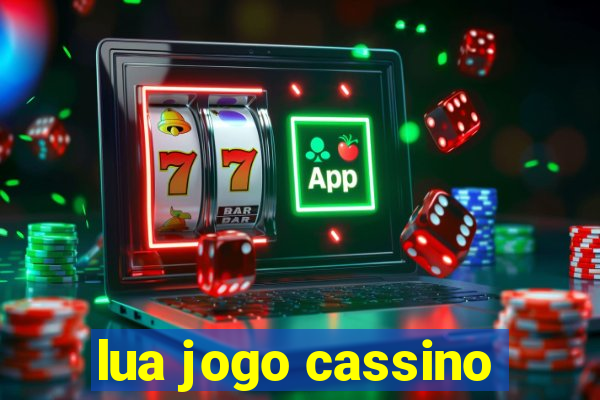 lua jogo cassino