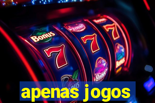 apenas jogos