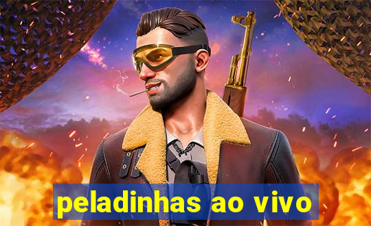 peladinhas ao vivo