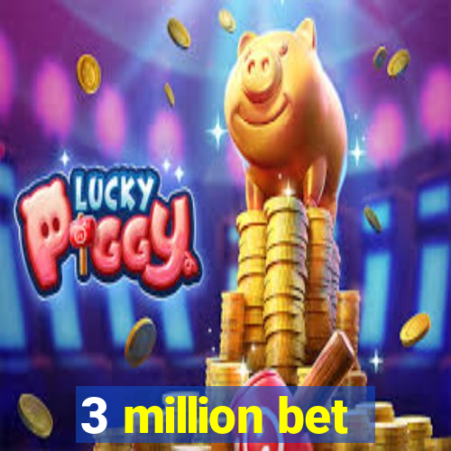 3 million bet