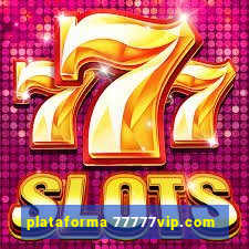 plataforma 77777vip.com