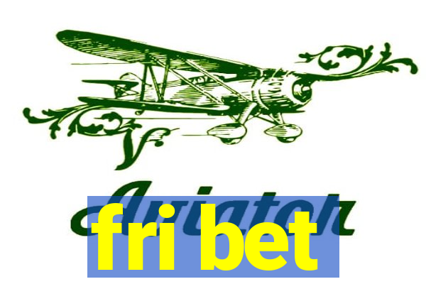 fri bet