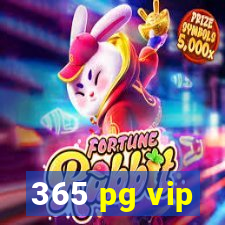 365 pg vip