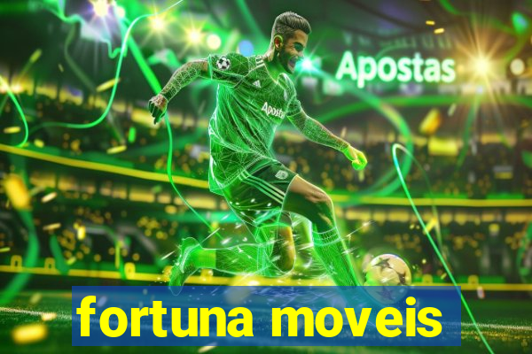 fortuna moveis