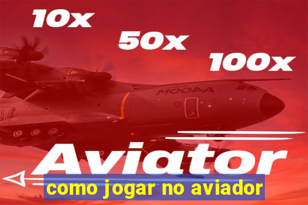 como jogar no aviador