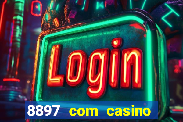 8897 com casino slot games