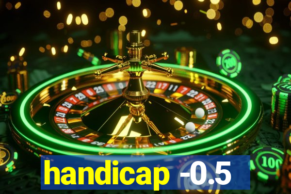 handicap -0.5